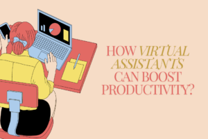 How Virtual Assistants Can Boost Productivity